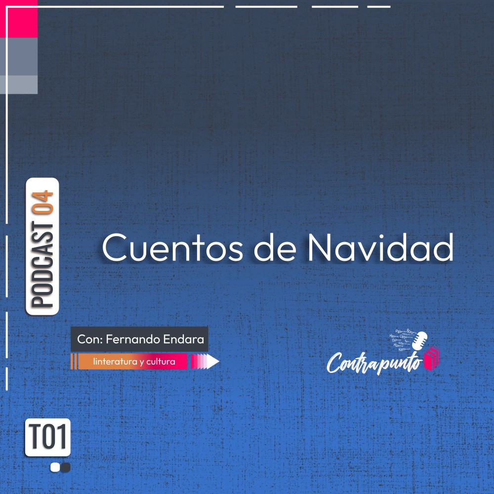 Cuentos de Navidad | Contrapunto  | Podcast 04