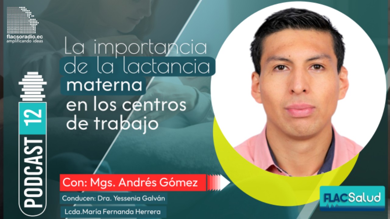 La importancia de la lactancia materna en los centros de trabajo  | FLACSalud | Podcast 12