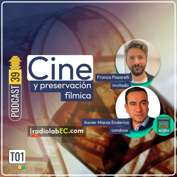 Cine y preservación fílmica | Podcast 39 #LosPodcastDeOlive