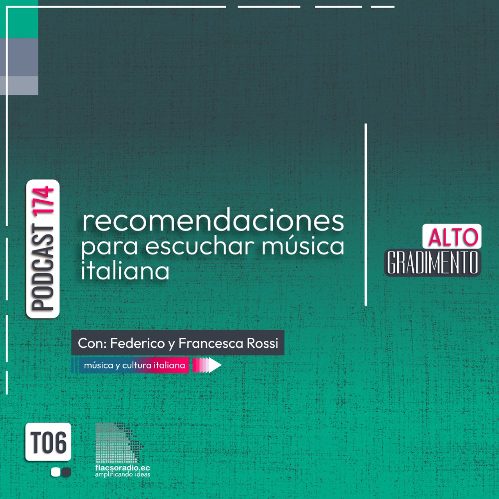 Recomendaciones para escuchar música italiana |  Podcast 174 #AltoGradimento