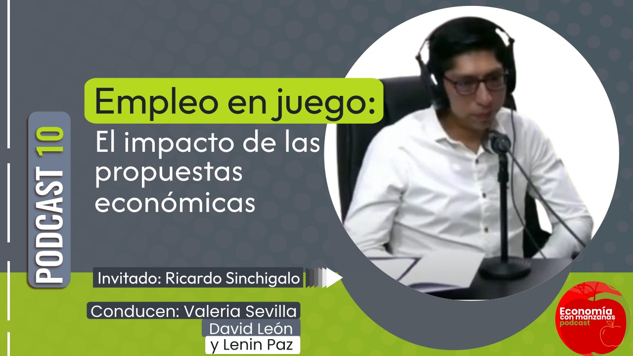 «Empleo en juego: El impacto de las propuestas económicas |  Podcast 10 Economia con Manzanas