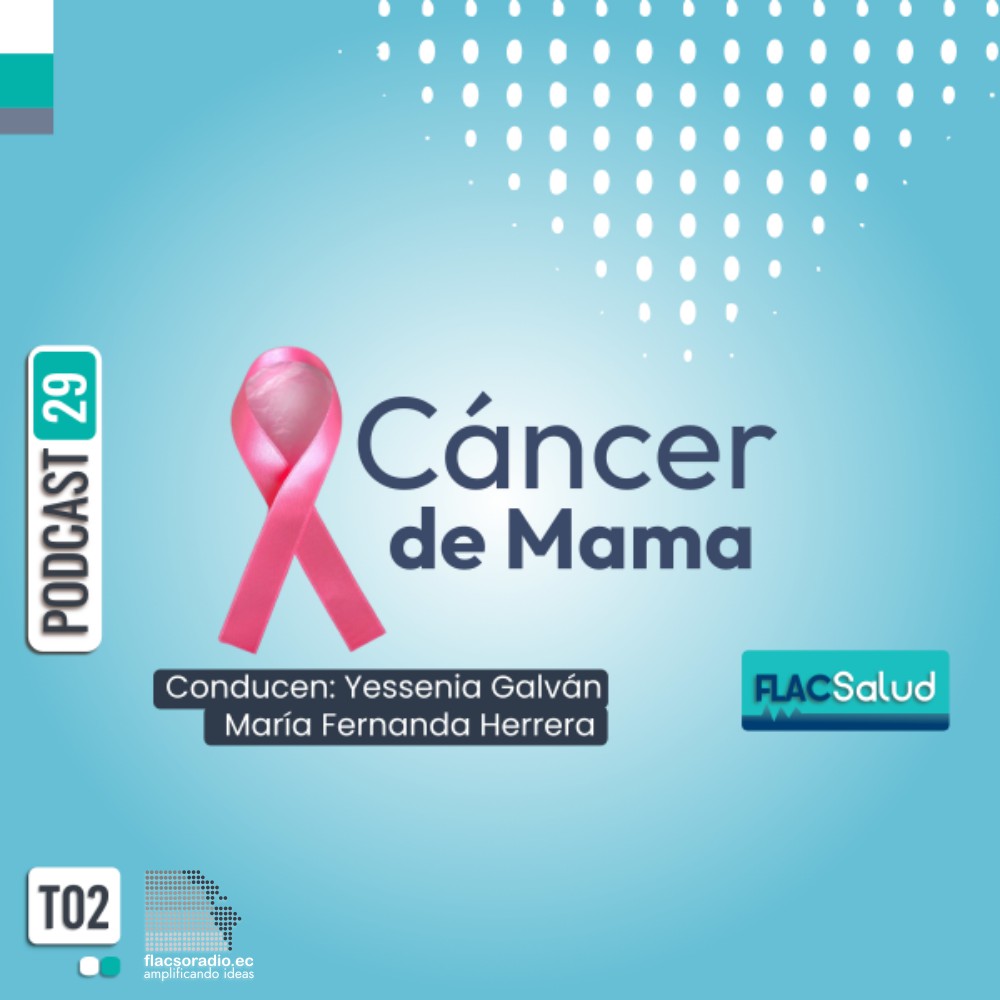 Cáncer de Mama   |  Podcast 29 Flacsalud