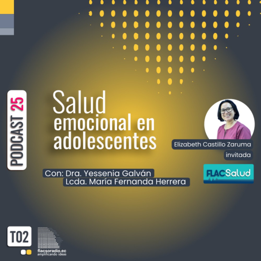 Salud emocional en adolescentes | Podcast 25 #flacsalud