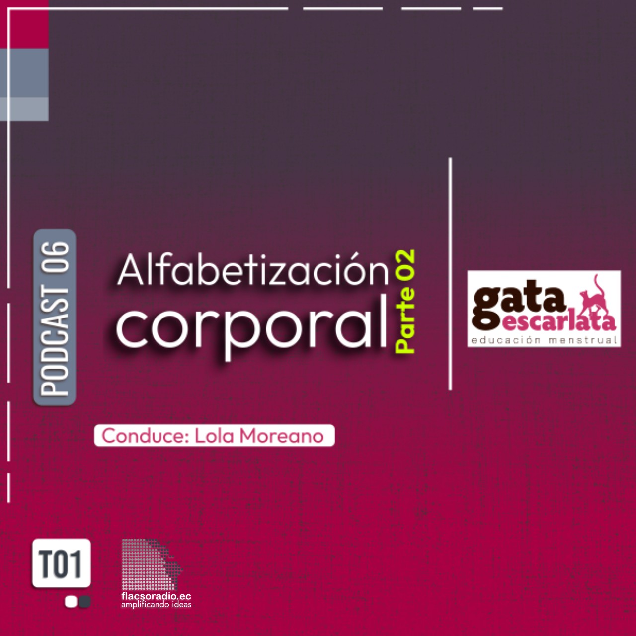Alfabetización corporal parte 2 |  Podcast 06  Gata Escarlata