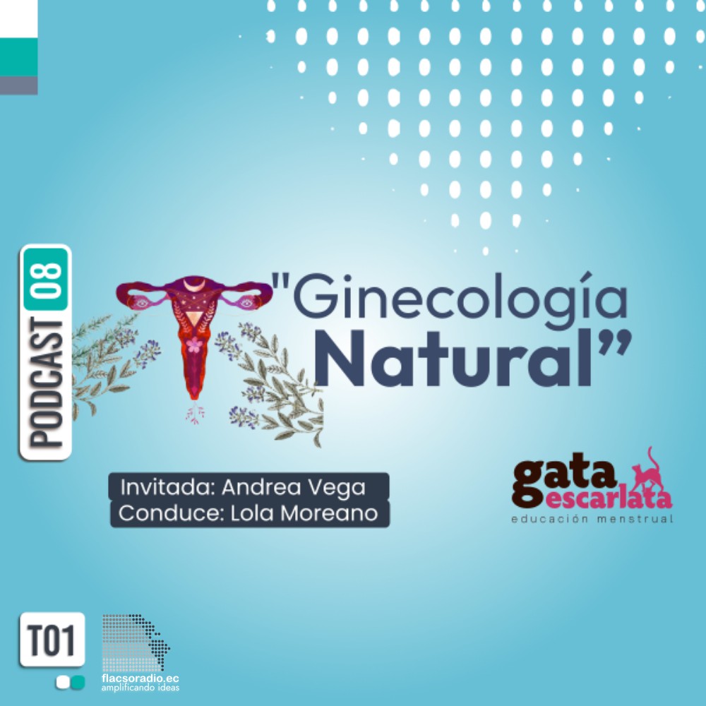 “Ginecología natural» | Podcast 08 Gata Escarlata