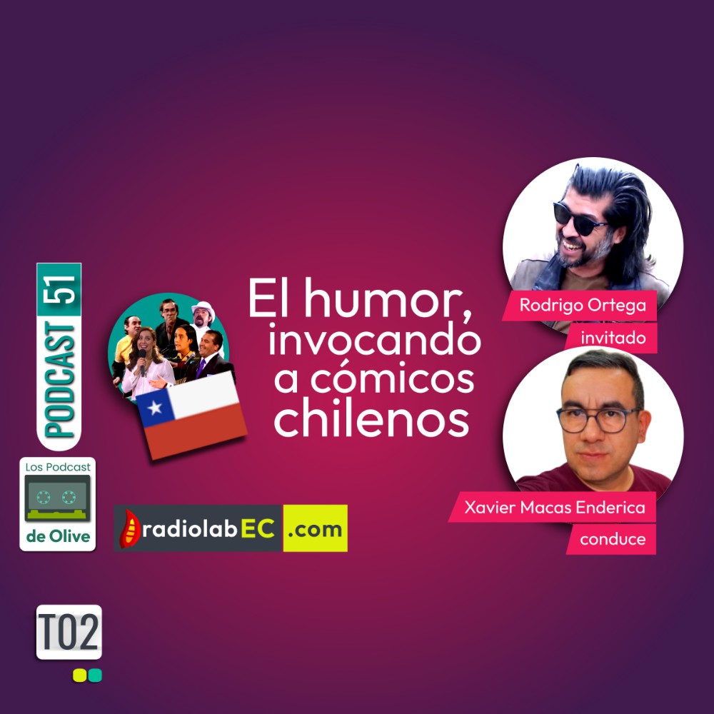 El humor, invocando a cómicos chilenos | Podcast 51 #LosPodcastDeOlive