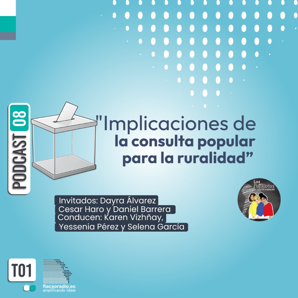 Implicaciones de la consulta popular para la ruralidad  | Podcast 08 Las Patriotas