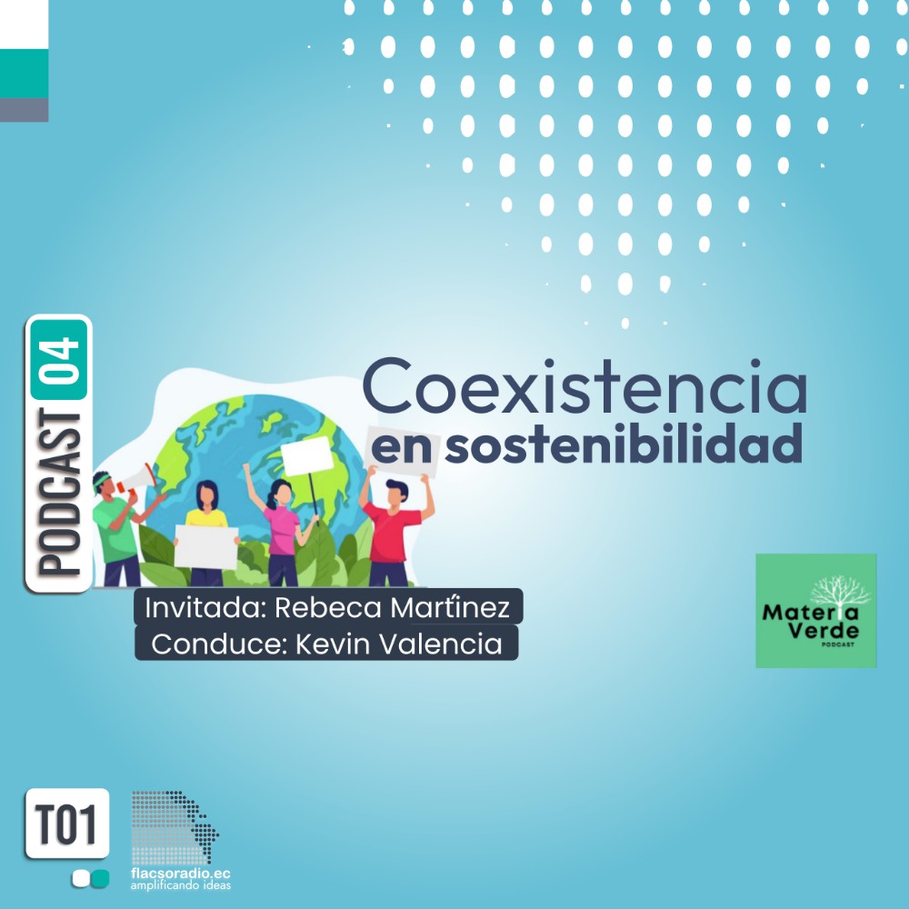 Coexistencia en sostenibilidad  | Podcast 04 Materia Verde