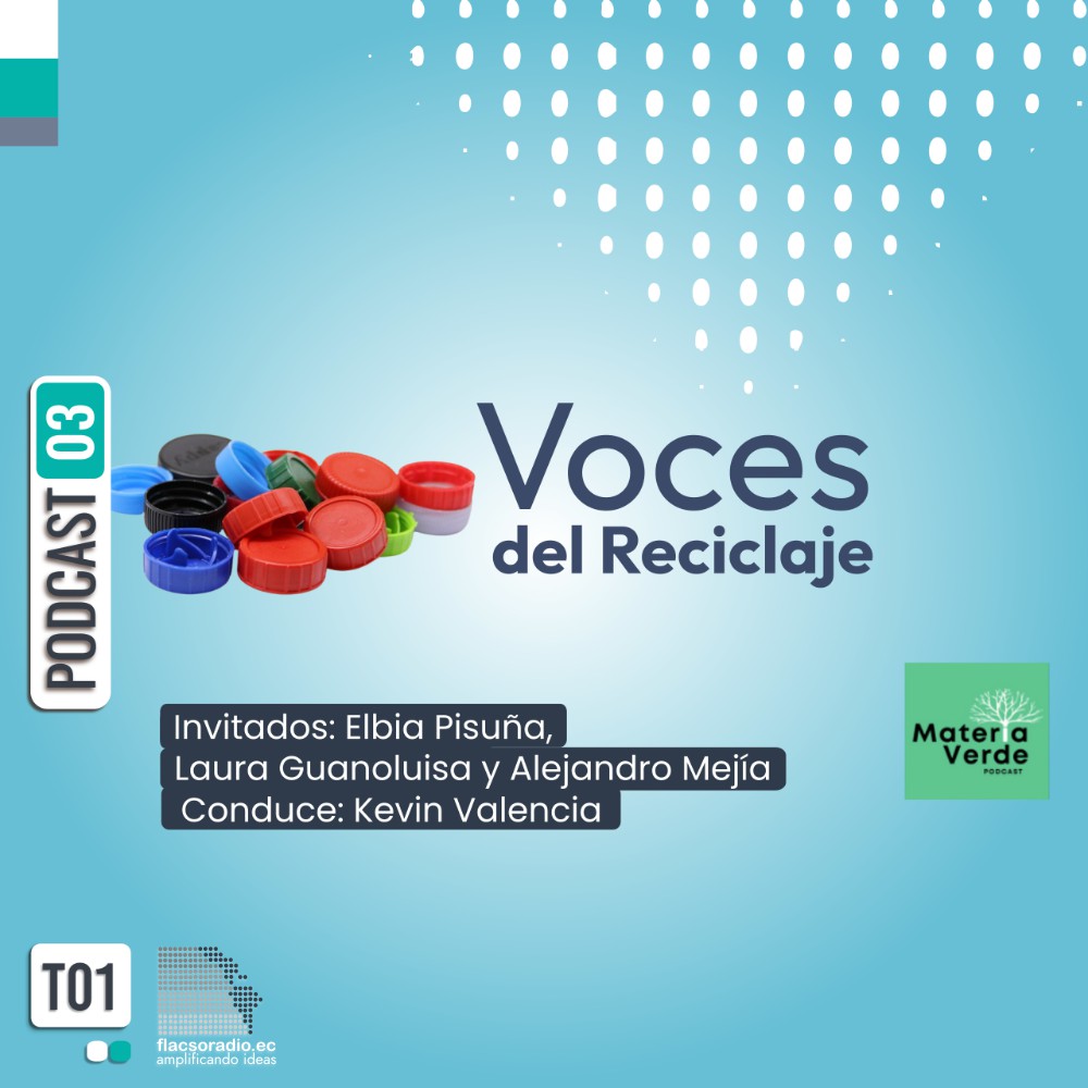 Voces del reciclaje  | Podcast 03 Materia Verde