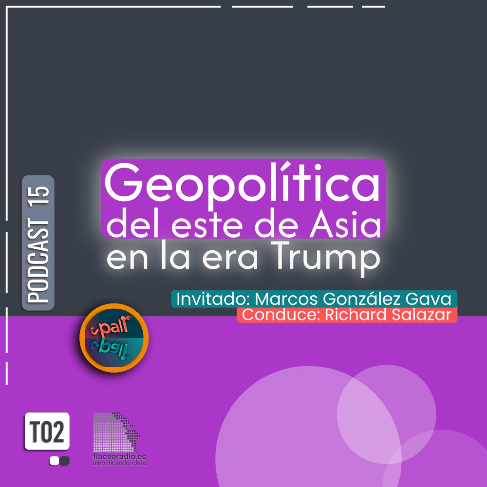 Geopolítica del este de Asia en la era Trump | #PaliPali | Podcast 15