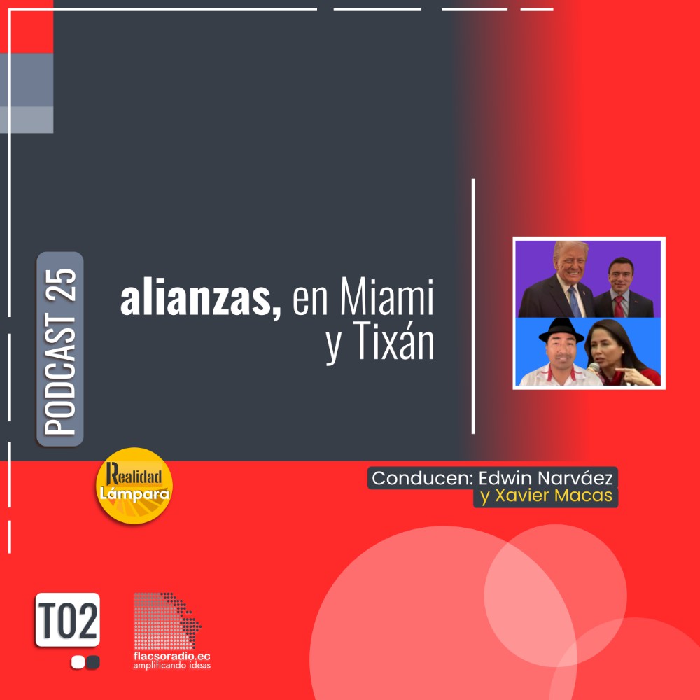 Alianzas políticas en Miami y Tixán | Podcast 25 #RealidadLámpara