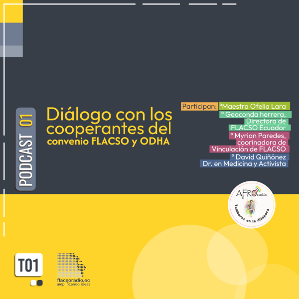 Diálogo con los cooperantes del convenio FLACSO y ODHA | Podcast 01 #TamboresDeLaDiáspora