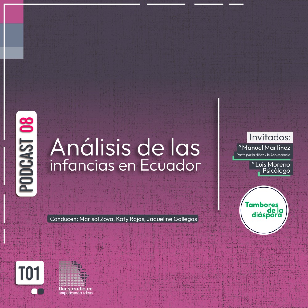 Análisis de las infancias en Ecuador | Podcast 08 #TamboresDeLaDiáspora