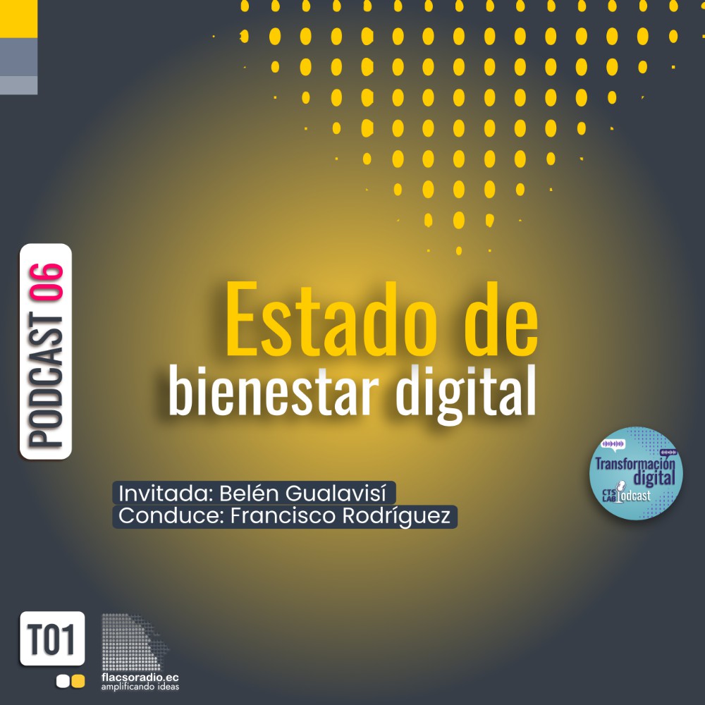 Estado de bienestar digital | Podcast 06 #TransformaciónDigital