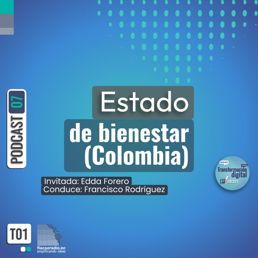 Estado de bienestar digital (Colombia) | Podcast 07 #TransformaciónDigital